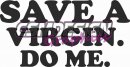 Save a Virgin Do Me Save a Virgin Do Me