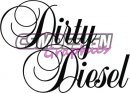 DIRTY DIESEL DIRTY DIESEL