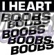 I Heart Boobs Boobs