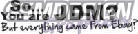 So you are JDM