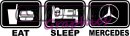 Eat Sleep Mercedes