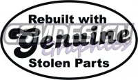 REBUILT WITH GENUINE STOLEN PARTS